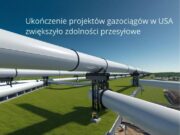Ukończenie projektów gazociągów w USA